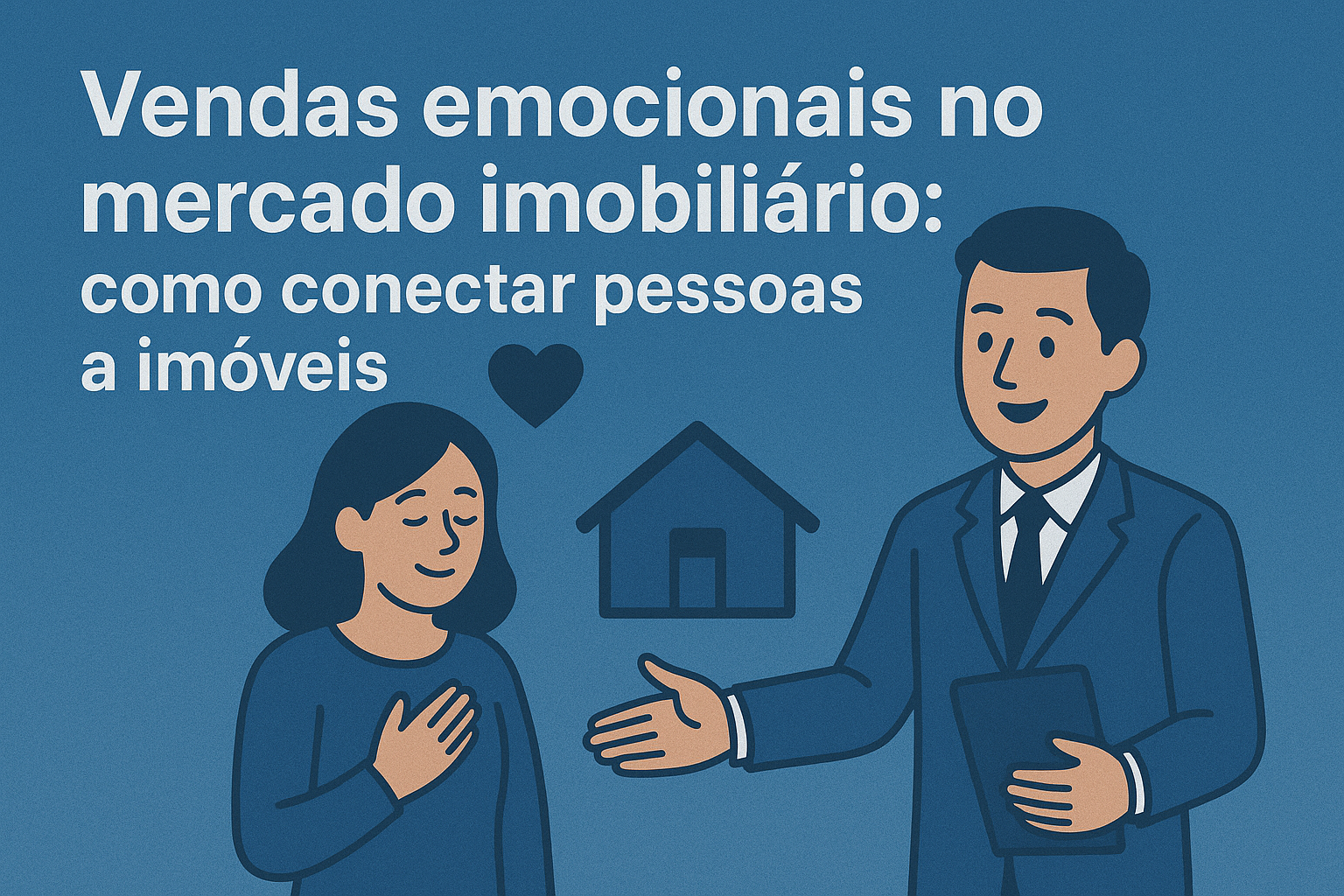 Vendas emocionais no mercado imobiliário